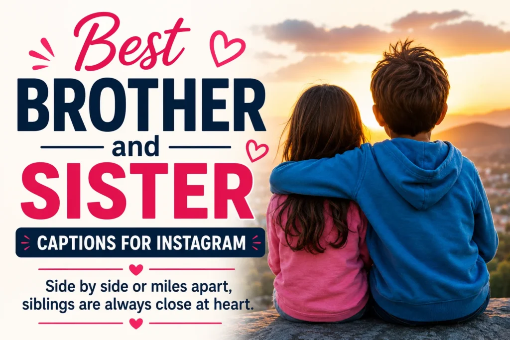 Best Brother and Sister Captions for Instagram