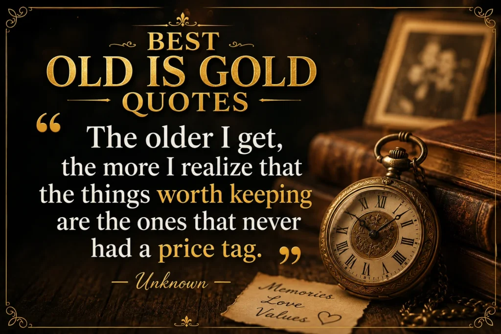 Best Old Is Gold Quotes