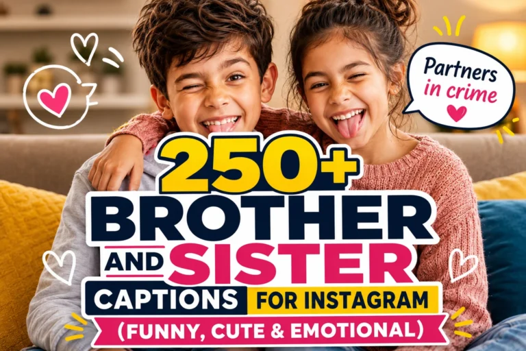 250+ Brother and Sister Captions for Instagram (Funny, Cute & Emotional)