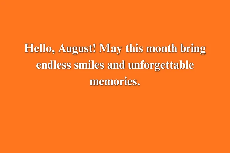 Welcome & Hello August Quotes
