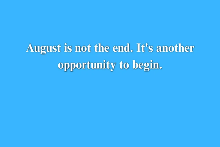 Motivational August Quotes for a Fresh Start